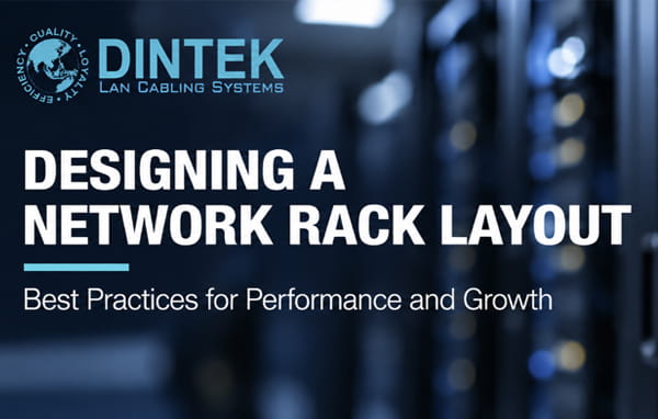 Designing a Network Rack Layout: Best Practices for Performance and Growth